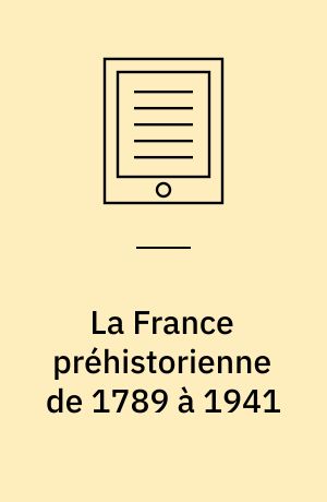 La France préhistorienne de 1789 à 1941