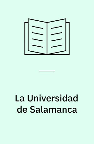 La Universidad de Salamanca : arte y tradiciones