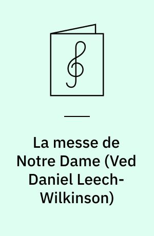 La messe de Notre Dame : for 4 mandsstemmer