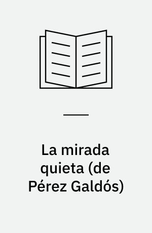 La mirada quieta (de Pérez Galdós)