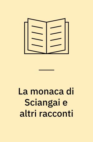 La monaca di Sciangai e altri racconti