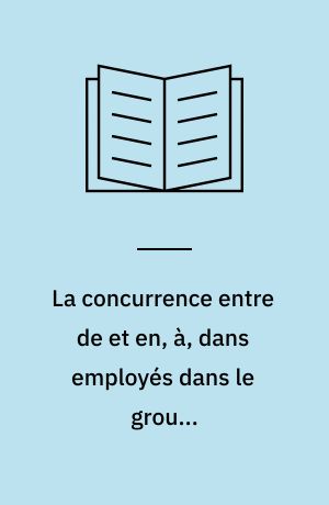 La concurrence entre de et en, à, dans employés dans le groupe subst.+prép.+nom géographique en français contemporain