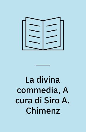 La divina commedia, A cura di Siro A. Chimenz