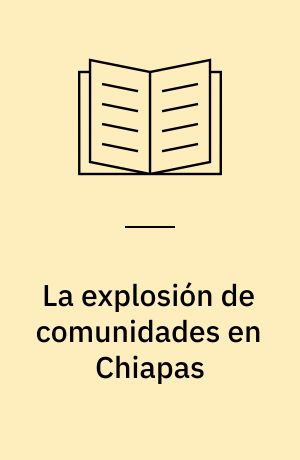 La explosión de comunidades en Chiapas