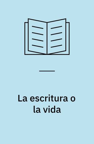La escritura o la vida