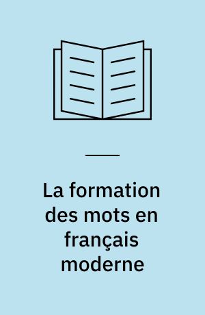 La formation des mots en français moderne : à propos des suffixes -ième, -iser et -able