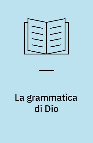 La grammatica di Dio : storie di solitudine e allegria