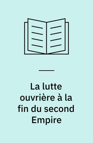 La lutte ouvrière à la fin du second Empire