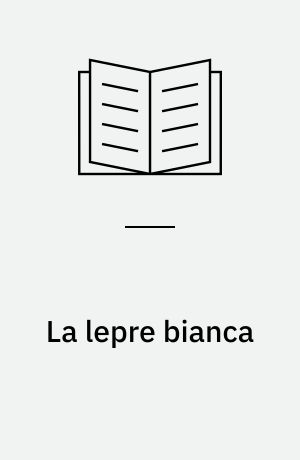 La lepre bianca : romanzo