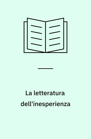 La letteratura dell'inesperienza : scrivere romanzi al tempo della televisione