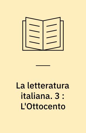 La letteratura italiana. 3 : L'Ottocento