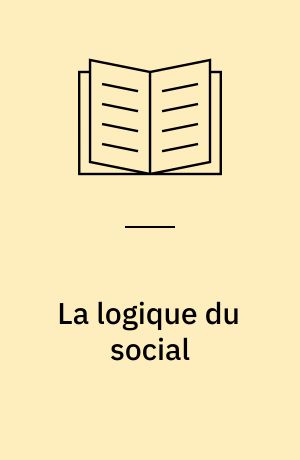 La logique du social : introduction à l'analyse sociologique