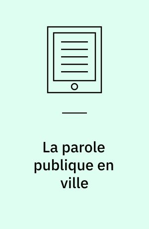 La parole publique en ville : des Réformes à la Révolution