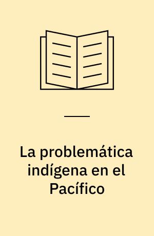 La problemática indígena en el Pacífico