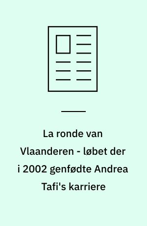 La ronde van Vlaanderen - løbet der i 2002 genfødte Andrea Tafi's karriere