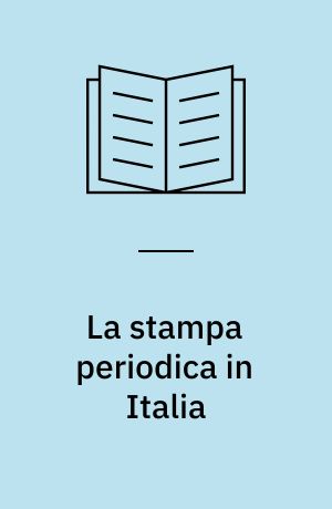 La stampa periodica in Italia : mezzo secolo di riviste illustrate