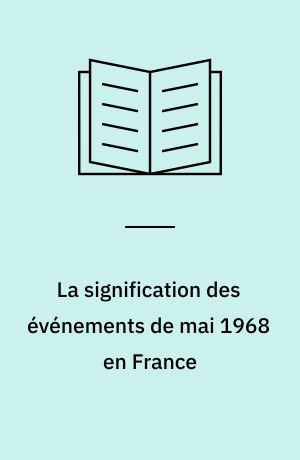 La signification des événements de mai 1968 en France