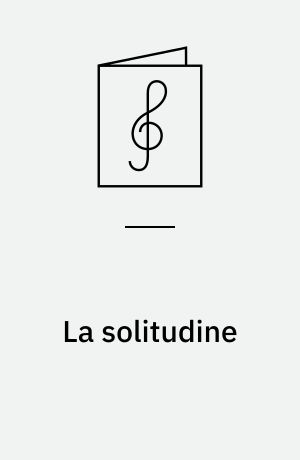 La solitudine : Solokantate für Alt und Basso continuo