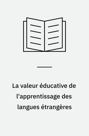 La valeur éducative de l'apprentissage des langues étrangères