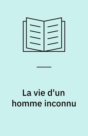 La vie d'un homme inconnu