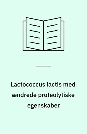 Lactococcus lactis med ændrede proteolytiske egenskaber