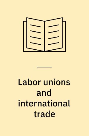 Labor unions and international trade