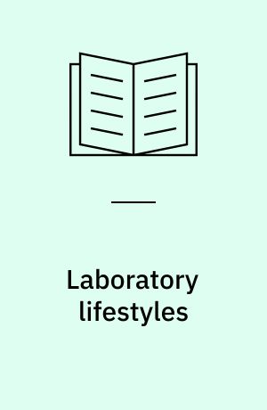 Laboratory lifestyles : the construction of scientific fictions