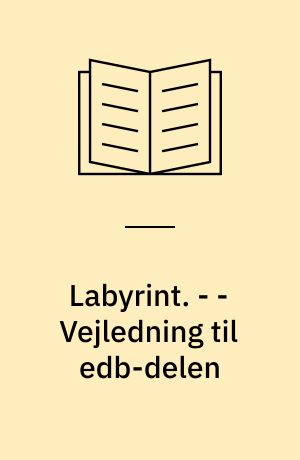 Labyrint : antologi. - - Vejledning til edb-delen