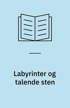 Labyrinter og talende sten