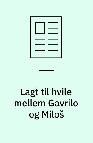 Lagt til hvile mellem Gavrilo og Miloš