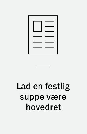 Lad en festlig suppe være hovedret