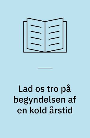 Lad os tro på begyndelsen af en kold årstid