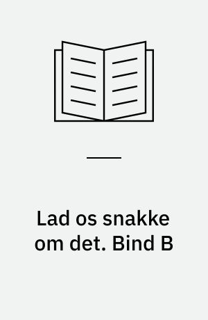 Lad os snakke om det. Bind B