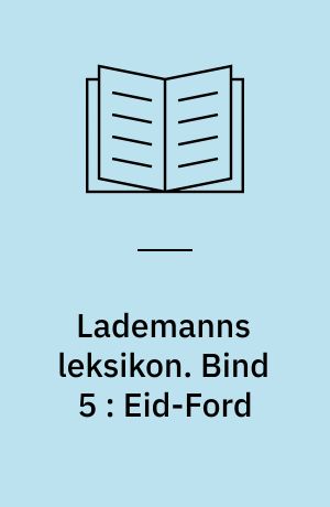 Lademanns leksikon. Bind 5 : Eid-Ford