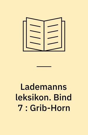 Lademanns leksikon. Bind 7 : Grib-Horn