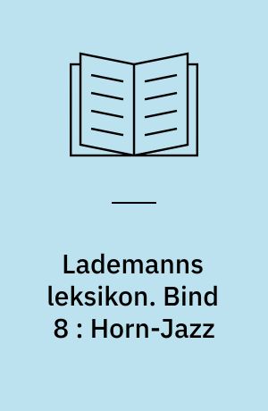 Lademanns leksikon. Bind 8 : Horn-Jazz
