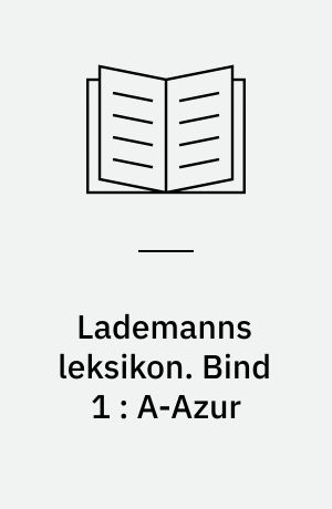 Lademanns leksikon. Bind 1 : A-Azur