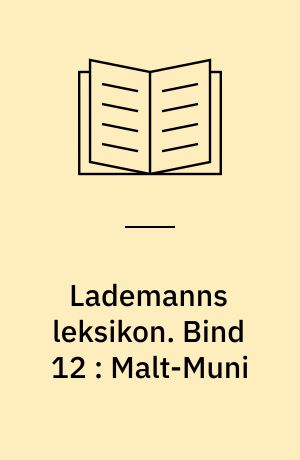 Lademanns leksikon. Bind 12 : Malt-Muni