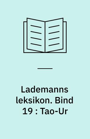 Lademanns leksikon. Bind 19 : Tao-Ur