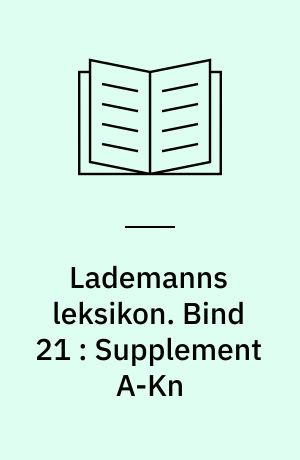 Lademanns leksikon. Bind 21 : Supplement A-Kn