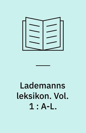 Lademanns leksikon. Vol. 1 : A-L.