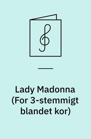 Lady Madonna : SAB/piano