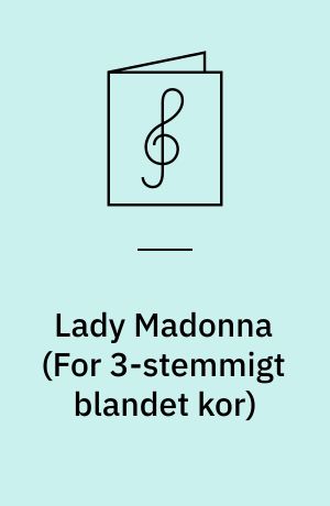 Lady Madonna : SAB/piano