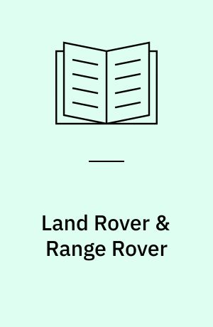 Land Rover & Range Rover : alle Modelle seit 1948