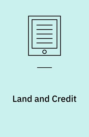 Land and Credit : Mortgages in the Medieval and Early Modern European Countryside