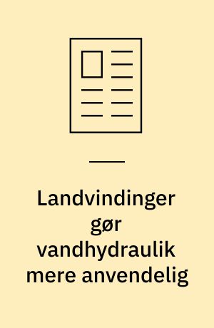 Landvindinger gør vandhydraulik mere anvendelig