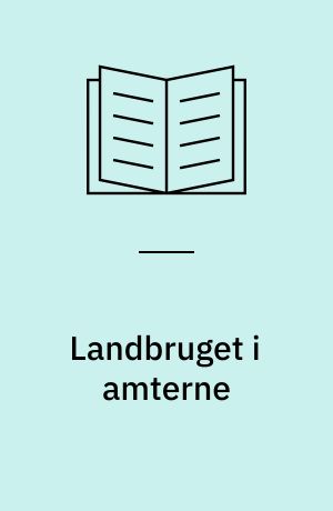 Landbruget i amterne : en input-output analyse