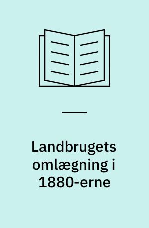 Landbrugets omlægning i 1880-erne