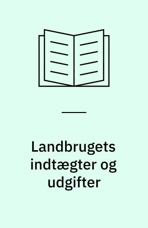 Landbrugets indtægter og udgifter