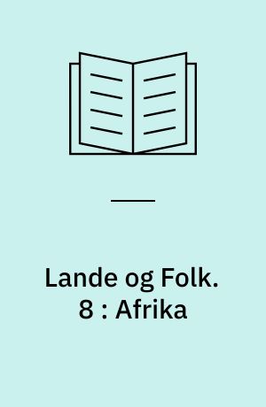Lande og Folk. 8 : Afrika